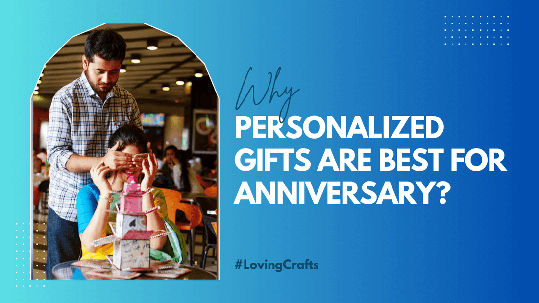 Why Personalized Gifts Make the Best Anniversary Presents