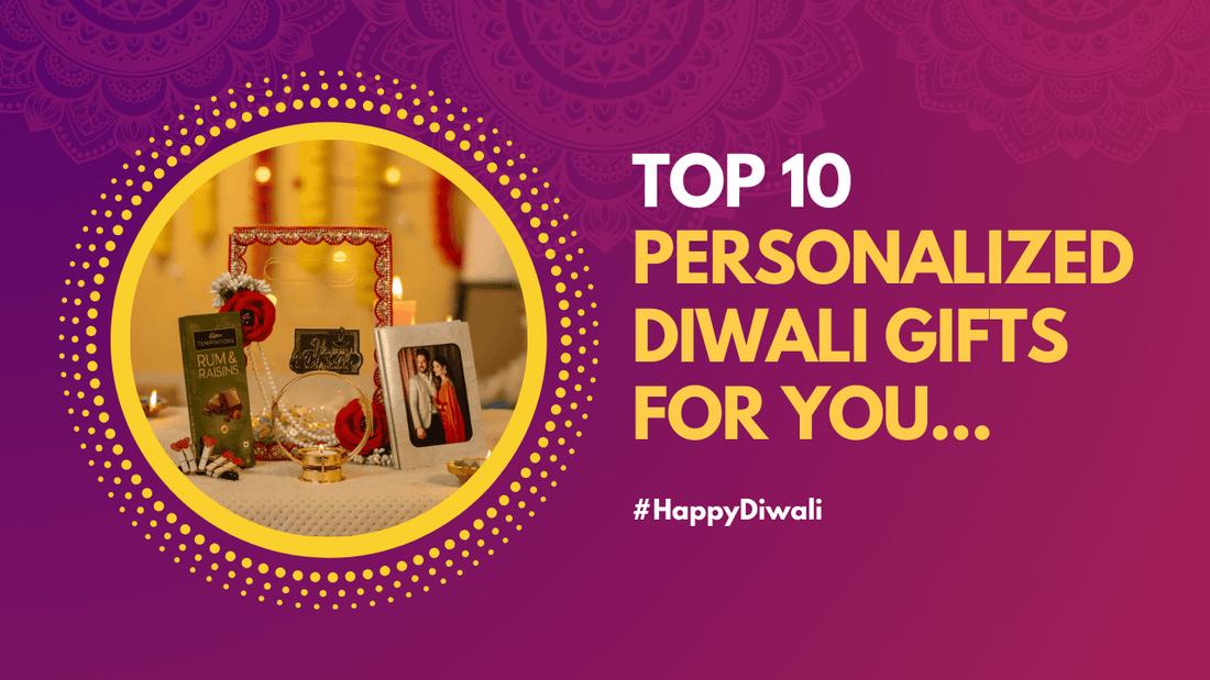 Top 10 Personalised Diwali Gifts to Light Up Your Celebrations